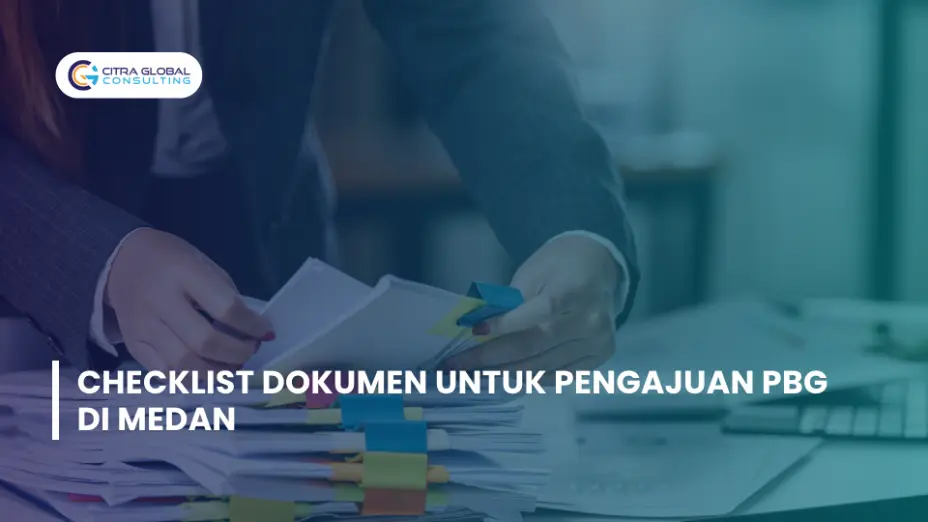 Checklist Dokumen untuk Pengajuan PBG di Medan