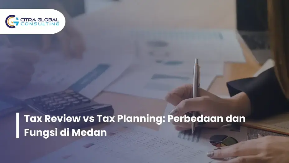 perbedaan tax review dan tax planning Medan